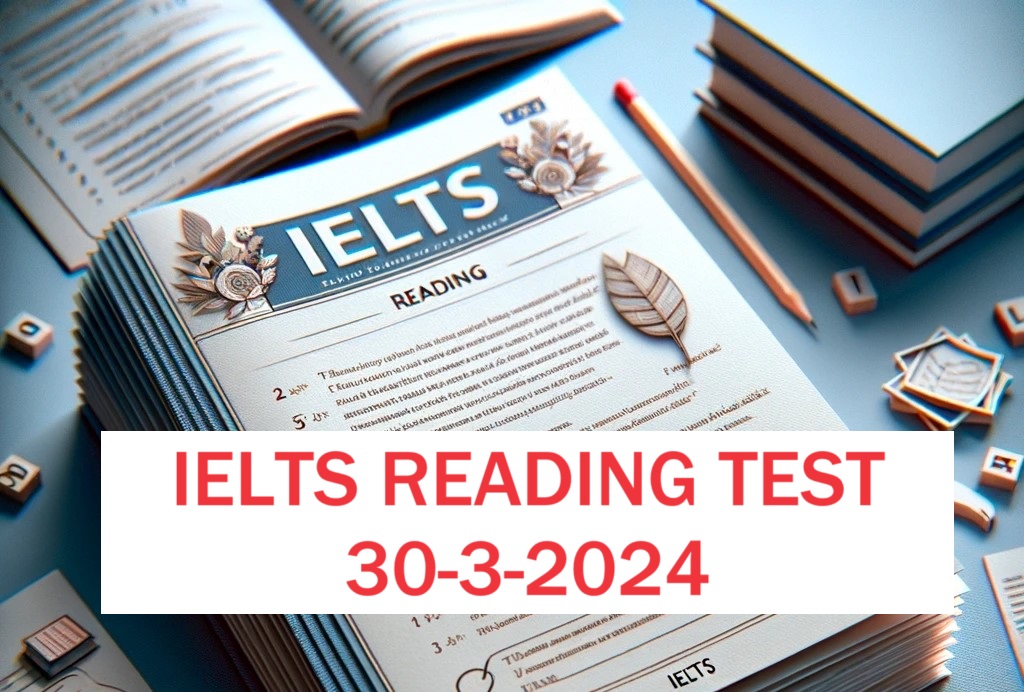 Đề thi thật IELTS Reading ngày 30-3-2024
