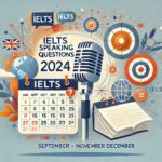 Đề thi IELTS Speaking dự đoán September-December 2024